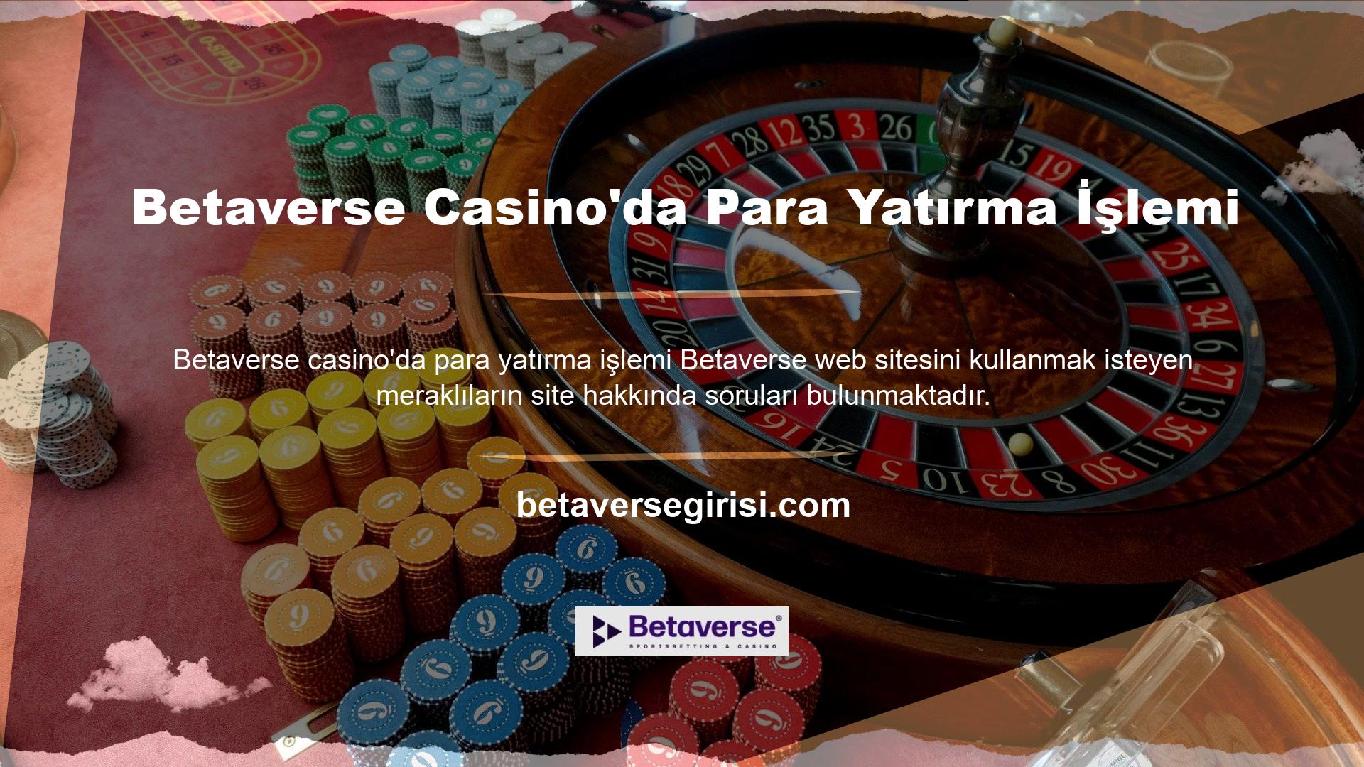 Bu soruların ilki Betaverse casino web sitesinin para yatırma teknolojisi hakkında bilgi edinmek istiyorlar