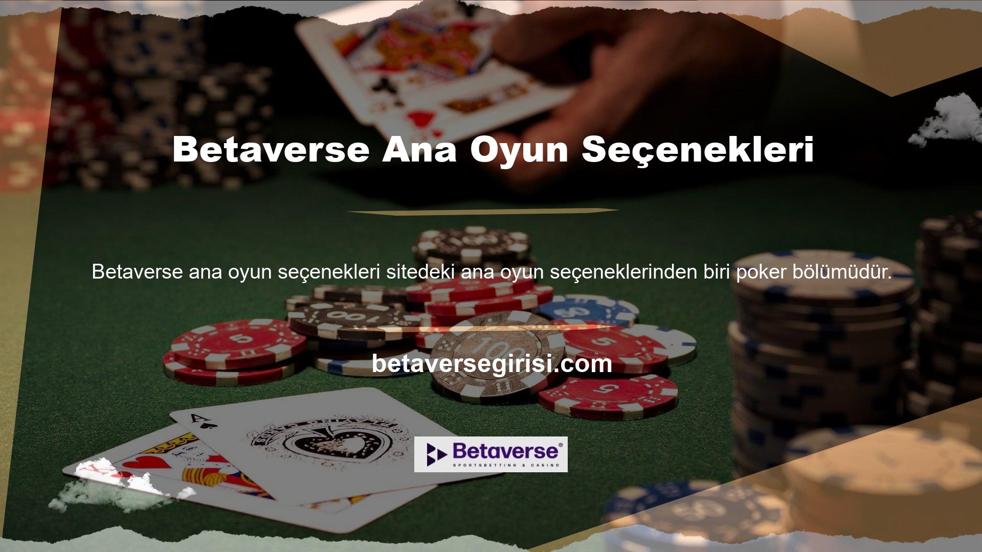 Betaverse aynı zamanda poker avantajları da sunan bir sitedir
